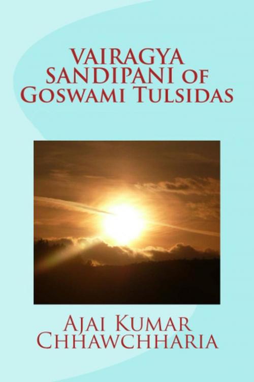 Cover of the book Vairagya Sandipani of Goswami Tulsidas by Ajai Kumar Chhawchharia, Ajai Kumar Chhawchharia
