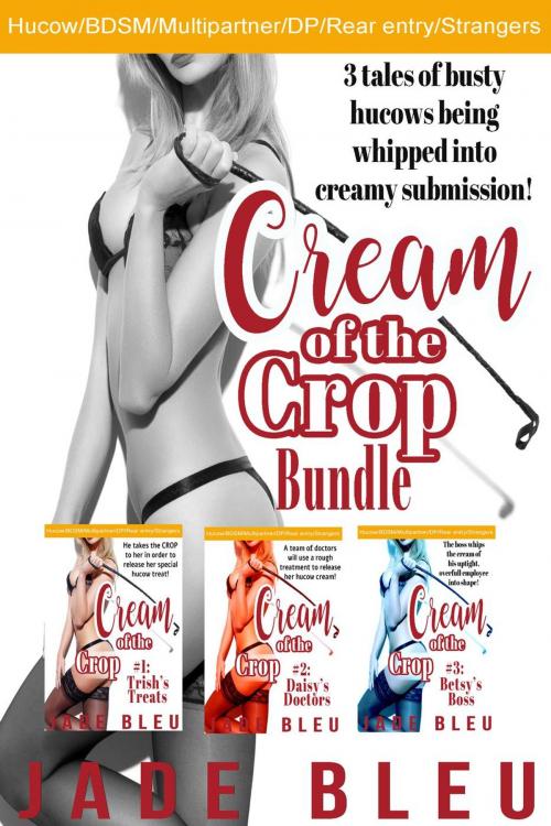 Cover of the book Cream of the Crop Bundle by Jade Bleu, Jade Bleu