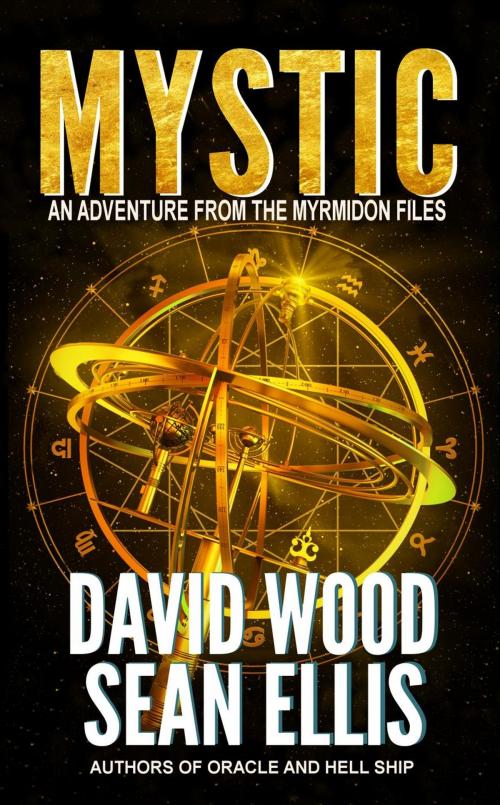 Cover of the book Mystic- An Adventure from the Myrmidon Files by David Wood, Sean Ellis, Adrenaline Press