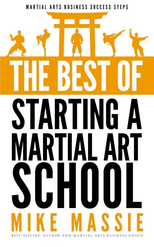 Cover of the book The Best of Starting a Martial Arts School by Mike Massie, Modern Digital Publishing