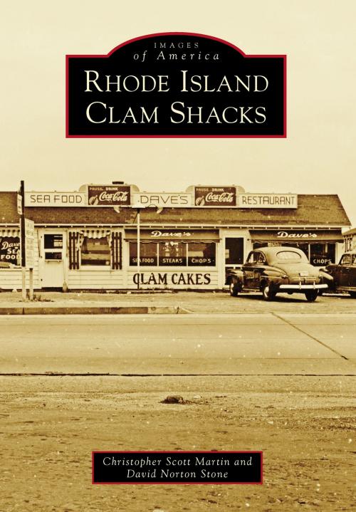 Cover of the book Rhode Island Clam Shacks by Christopher Scott Martin, David Norton Stone, Arcadia Publishing Inc.