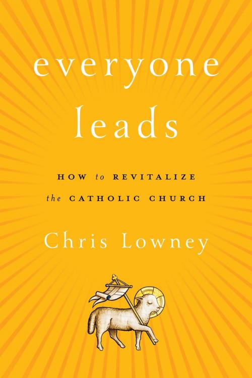 Cover of the book Everyone Leads by Chris Lowney, Rowman & Littlefield Publishers