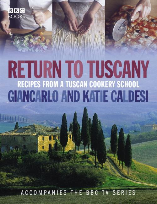 Cover of the book Return to Tuscany by Gincarlo Caldesi, Ebury Publishing