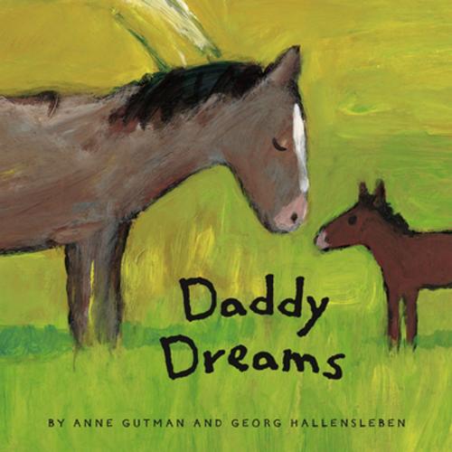 Cover of the book Daddy Dreams by Anne Gutman, Georg Hallensleben, Chronicle Books LLC