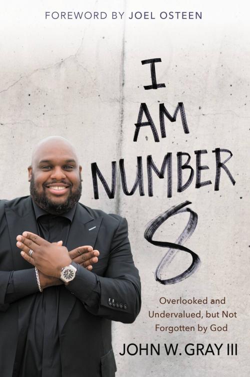 Cover of the book I Am Number 8 by John Gray, FaithWords