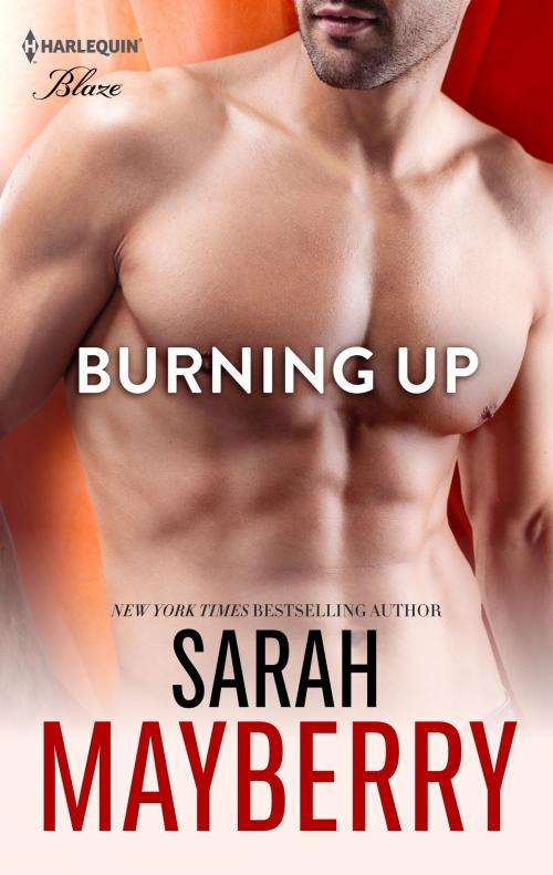 Cover of the book Burning Up by Sarah Mayberry, Harlequin