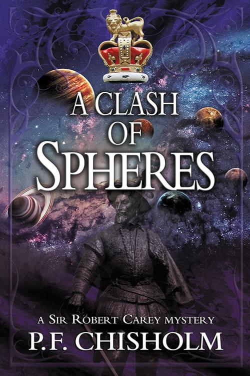 Cover of the book A Clash of Spheres by P F Chisholm, Sourcebooks