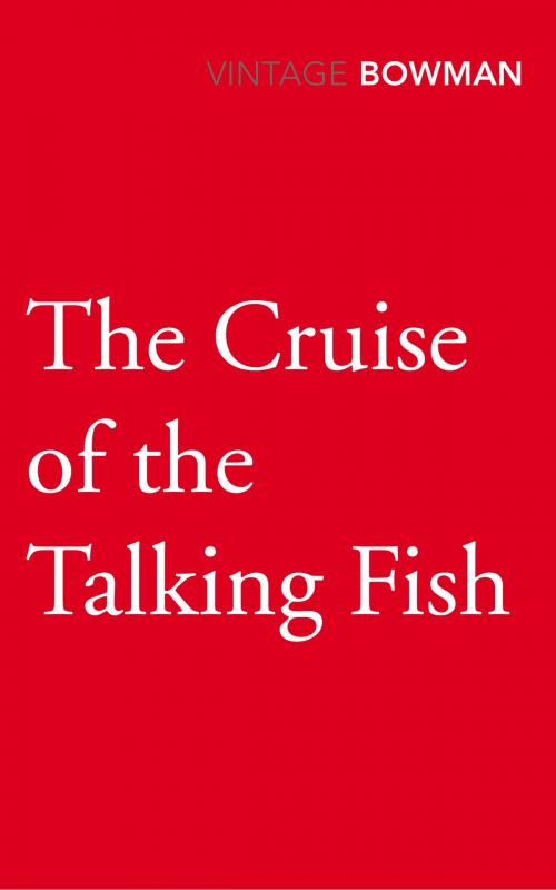 Cover of the book The Cruise of the Talking Fish by W E Bowman, Random House