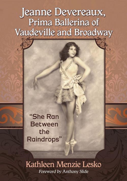 Cover of the book Jeanne Devereaux, Prima Ballerina of Vaudeville and Broadway by Kathleen Menzie Lesko, McFarland & Company, Inc., Publishers