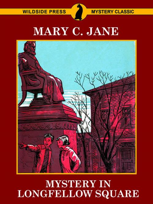 Cover of the book Mystery in Longfellow Square by Mary C. Jane, Wildside Press LLC
