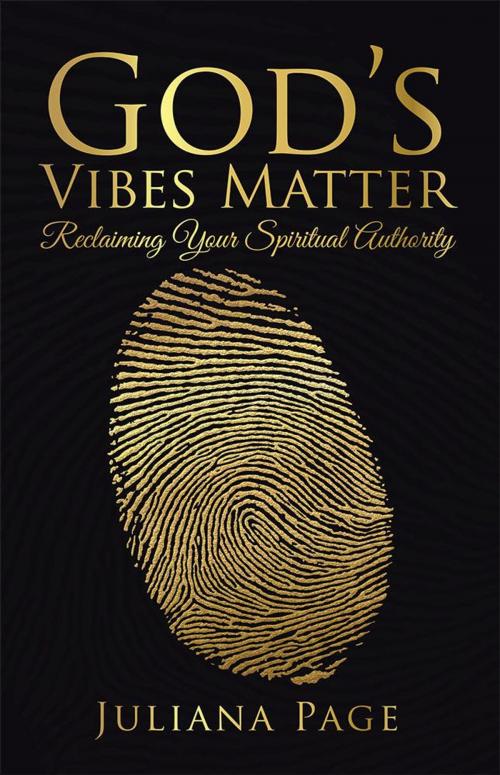 Cover of the book God’S Vibes Matter by Juliana Page, Balboa Press