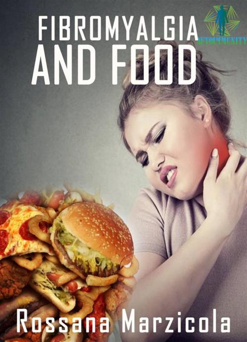 Cover of the book Fibromyalgia And Food by Rossana Marzicola, Babelcube Inc.