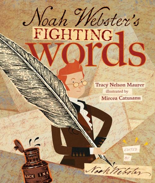 Cover of the book Noah Webster's Fighting Words by Tracy Nelson Maurer, Lerner Publishing Group