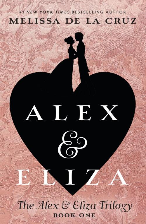 Cover of the book Alex and Eliza: A Love Story by Melissa de la Cruz, Penguin Young Readers Group