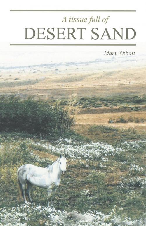 Cover of the book A Tissue Full of Desert Sand by Mary Abbott, iUniverse