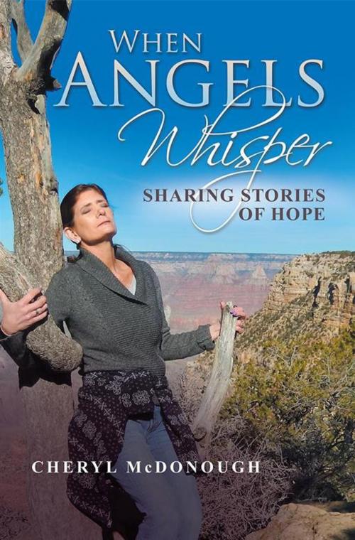Cover of the book When Angels Whisper by Cheryl Mcdonough, iUniverse