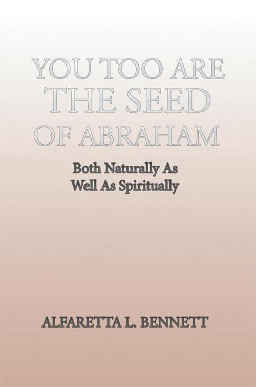 Cover of the book You Too Are the Seed of Abraham by Alfaretta L. Bennett, Xlibris US