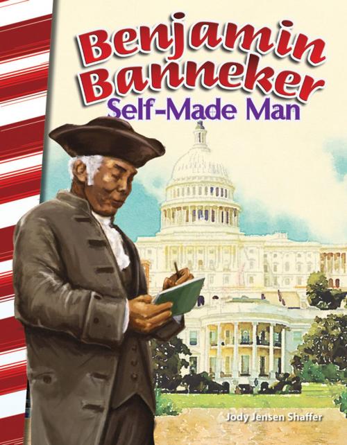 Cover of the book Benjamin Banneker: Self-Made Man by Jody Jensen Shaffer, Teacher Created Materials