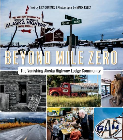 Cover of the book Beyond Mile Zero by Lily Gontard, Mark Kelly, Harbour Publishing Co. Ltd.
