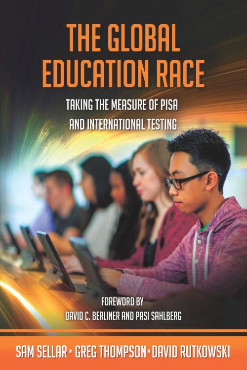 Cover of the book The Global Education Race by Sam Sellar, Greg Thompson, David Rutkowski, Brush Education