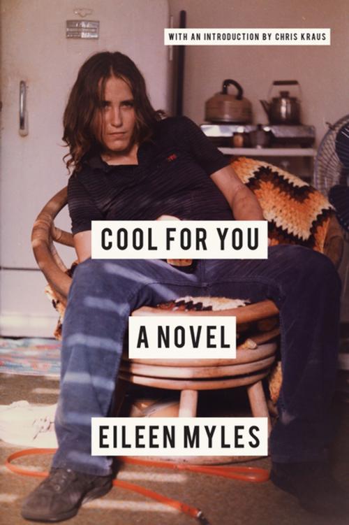 Cover of the book Cool for You by Eileen Myles, Soft Skull Press