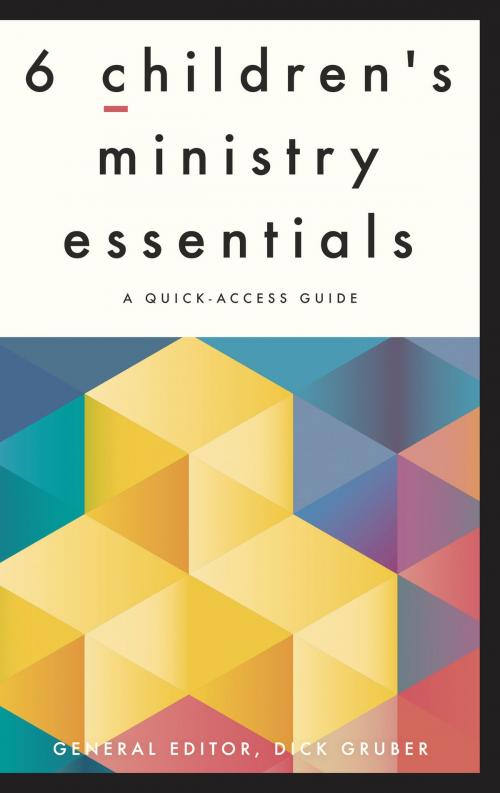 Cover of the book 6 Children's Ministry Essentials by , Gospel Publishing House