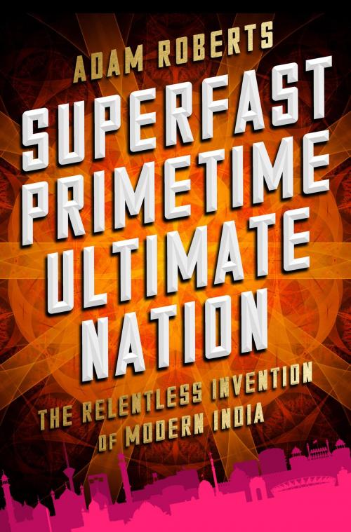 Cover of the book Superfast Primetime Ultimate Nation by Adam Roberts, PublicAffairs