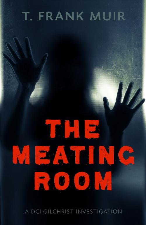 Cover of the book Meating Room by T. Frank Muir, Chicago Review Press
