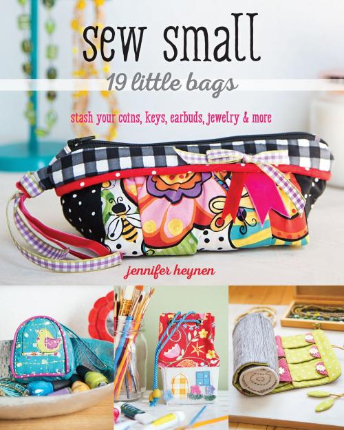 Cover of the book Sew Small—19 Little Bags by Jennifer Heynen, C&T Publishing