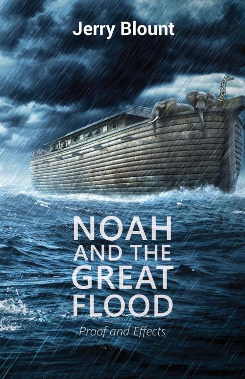 Cover of the book Noah And The Great Flood by Jerry Blount, Gatekeeper Press