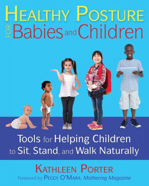 Cover of the book Healthy Posture for Babies and Children by Kathleen Porter, Inner Traditions/Bear & Company