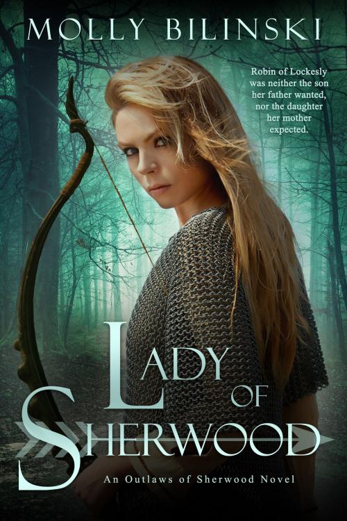 Cover of the book Lady of Sherwood by Molly Bilinski, Clean Teen Publishing, Inc.