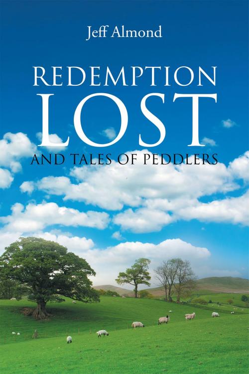 Cover of the book Redemption Lost and Tales of Peddlers by Jeff Almond, Page Publishing, Inc.