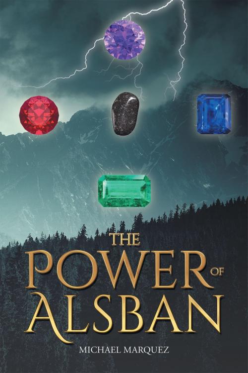 Cover of the book The Power of Alsban by Mchael Marquez, Page Publishing, Inc.