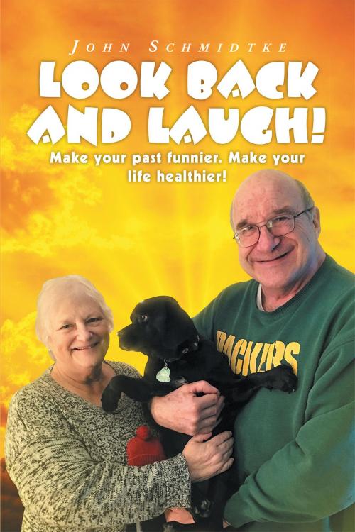 Cover of the book Look Back and Laugh by John Schmidtke, Christian Faith Publishing