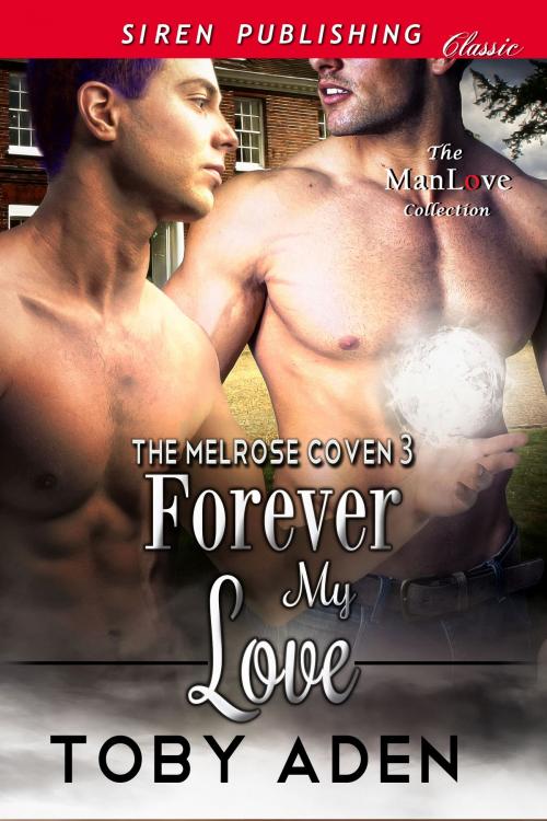 Cover of the book Forever My Love by Toby Aden, Siren-BookStrand