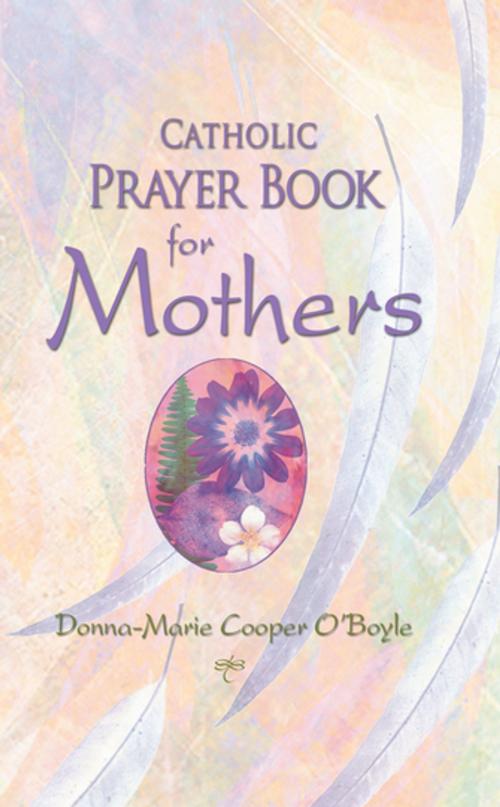 Cover of the book Catholic Prayer Book for Mothers by Donna-Marie Cooper O'Boyle, Our Sunday Visitor