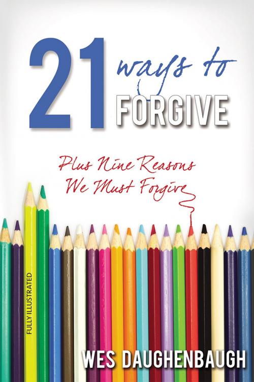 Cover of the book 21 Ways to Forgive by Wes Daughenbaugh, Redemption Press