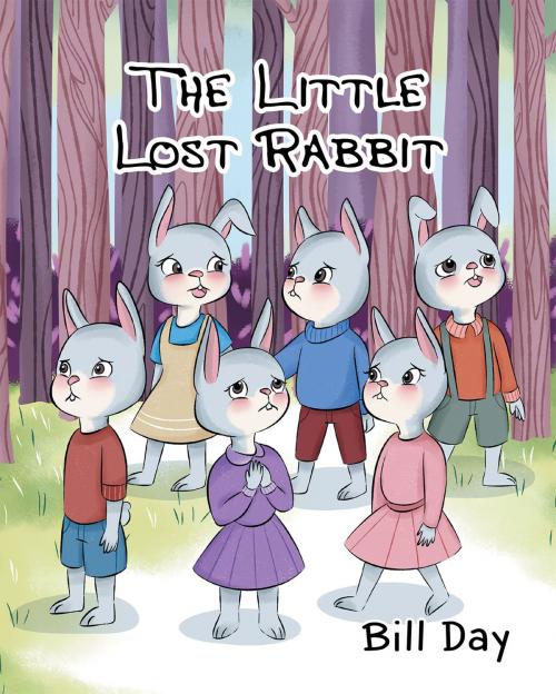 Cover of the book The Little Lost Rabbit by Bill Day, Page Publishing, Inc.