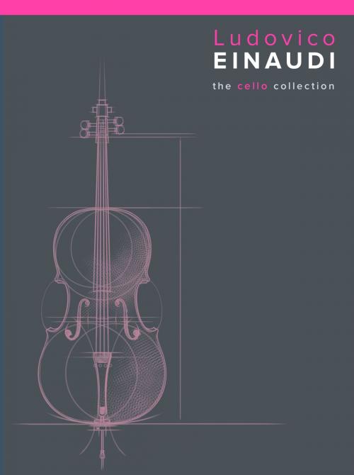 Cover of the book Ludovico Einaudi: The Cello Collection by Chester Music, Music Sales Limited