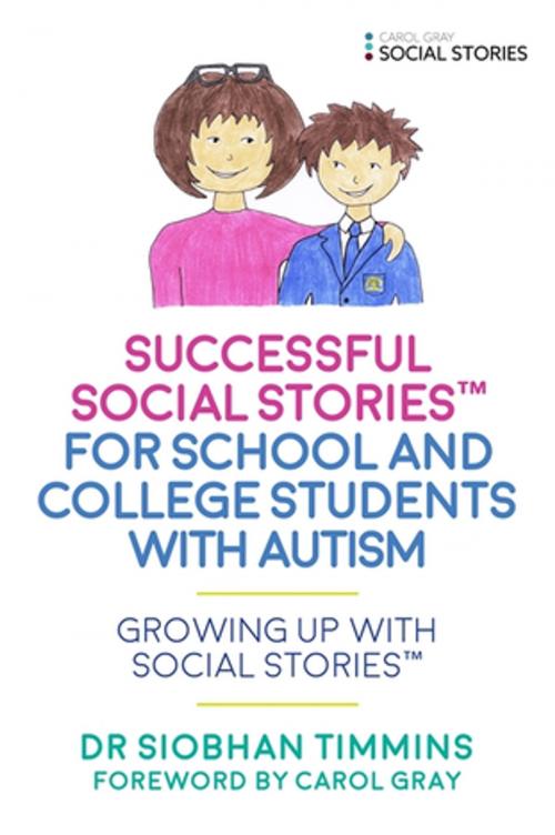 Cover of the book Successful Social Stories™ for School and College Students with Autism by Siobhan Timmins, Jessica Kingsley Publishers