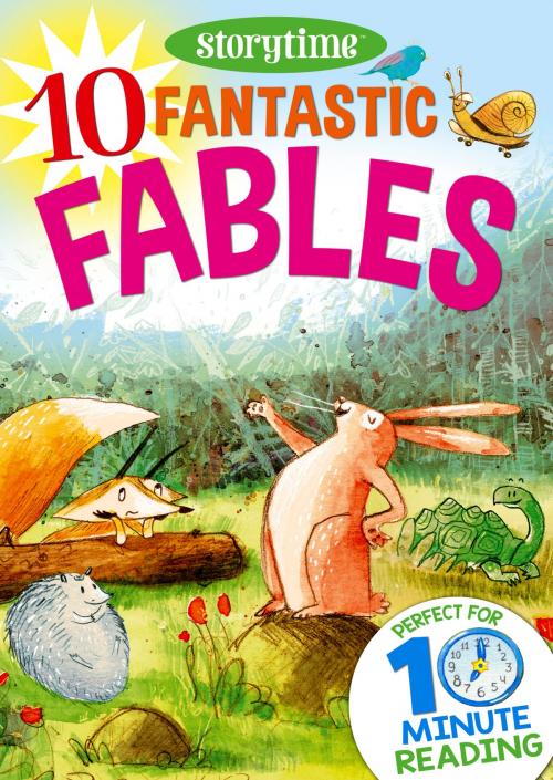 Cover of the book 10 Fantastic Fables for 4-8 Year Olds (Perfect for Bedtime & Independent Reading) (Series: Read together for 10 minutes a day) by Arcturus Publishing, Arcturus Publishing