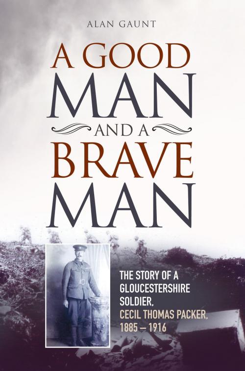 Cover of the book A Good Man and a Brave Man by Alan Gaunt, Memoirs Publishing