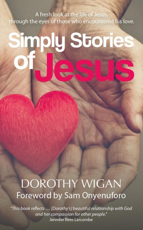 Cover of the book Simply Stories of Jesus by Dorothy Wigan, Onwards and Upwards Publishers