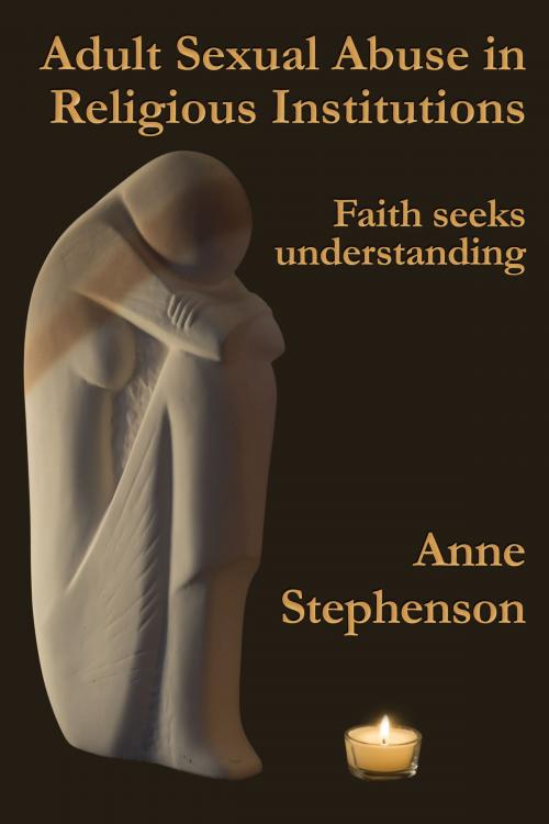 Cover of the book Adult Sexual Abuse in Religious Institutions by Anne Stephenson, Philip Garside Publishing Ltd
