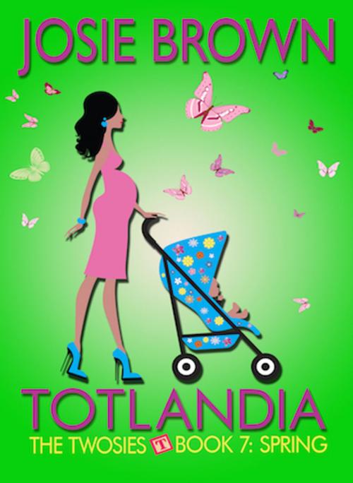 Cover of the book Totlandia: Book 7 by Josie Brown, Signal Press