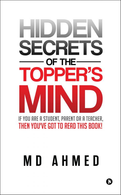 Cover of the book Hidden Secrets of the Topper's Mind by MD Ahmed, Notion Press