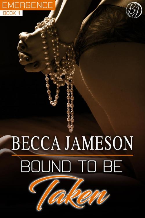 Cover of the book Bound to be Taken by Becca Jameson, Becca Jameson