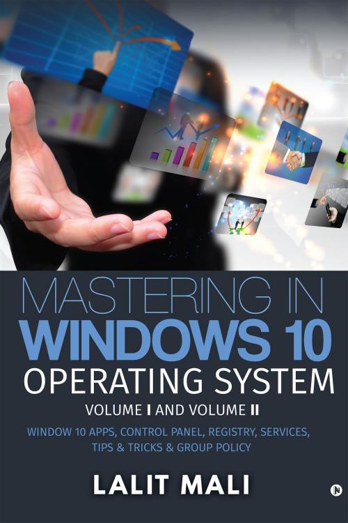 Cover of the book Mastering in Windows 10 Operating System Volume I And Volume II by Lalit Mali, Notion Press