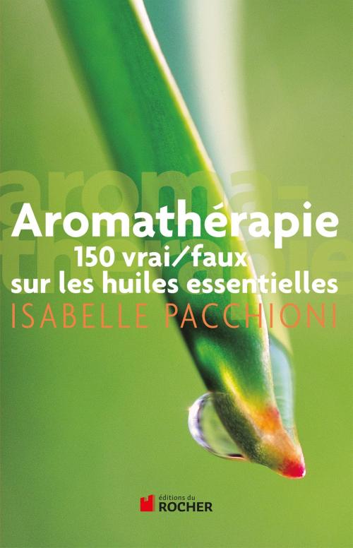 Cover of the book Aromathérapie by Isabelle Pacchioni, Editions du Rocher